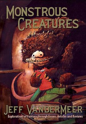 Monstrous Creatures · Explorations of Fantasy [N.F. - Literature, Essays, Articles, Reviews]